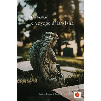 Le voyage d'Ish-Isha - Elisha Papillon